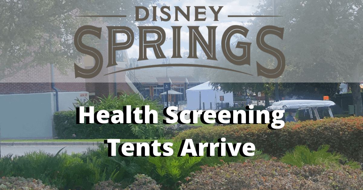 Disney Springs - Health Screening Tents Arrive in Text