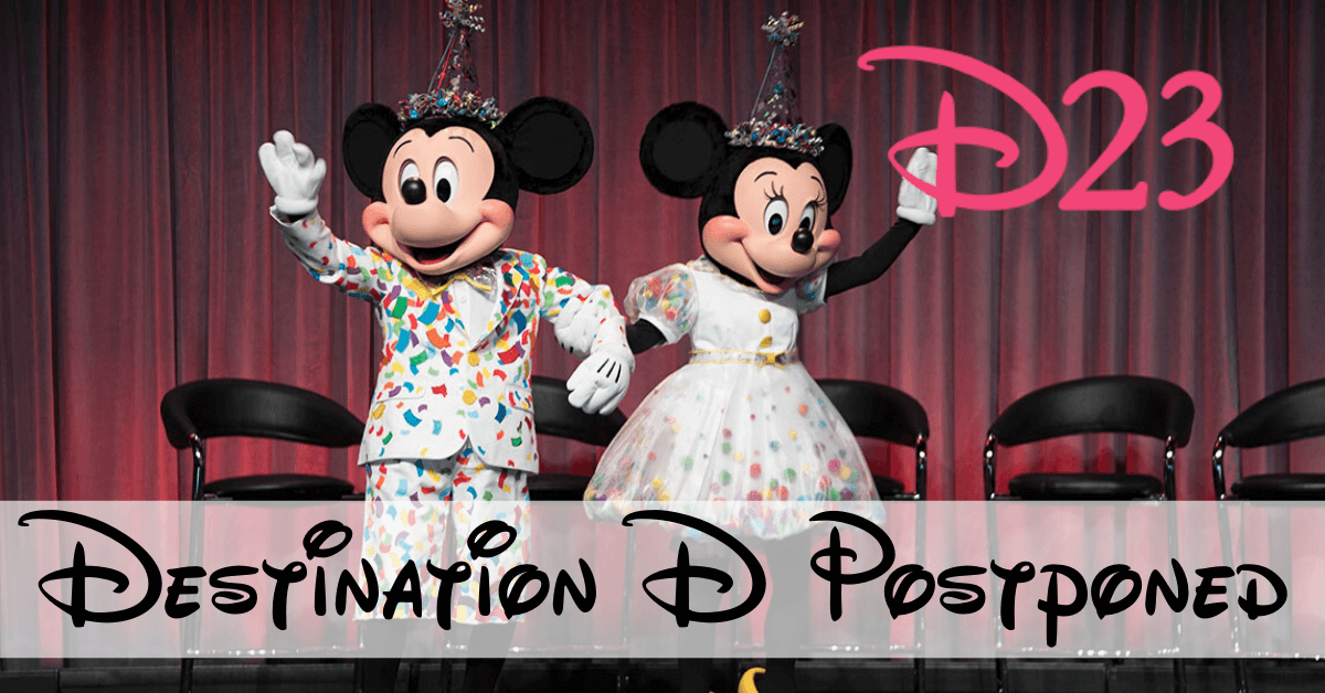 d23 destination d postponed