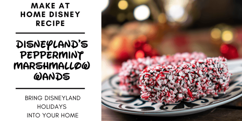 Disneyland's Peppermint Marshmallow Wands