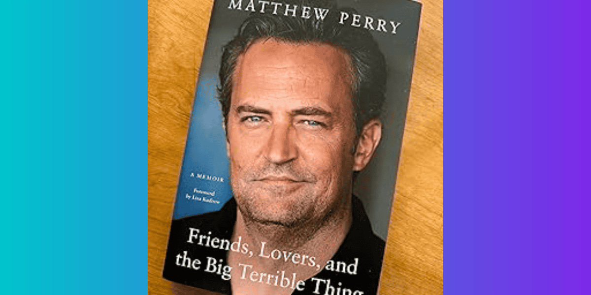 The image shows a memoir titled "Friends, Lovers, and the Big Terrible Thing" by Matthew Perry. The book cover features a close-up photo of the actor, known for his role in "Friends," against a black background with white text.