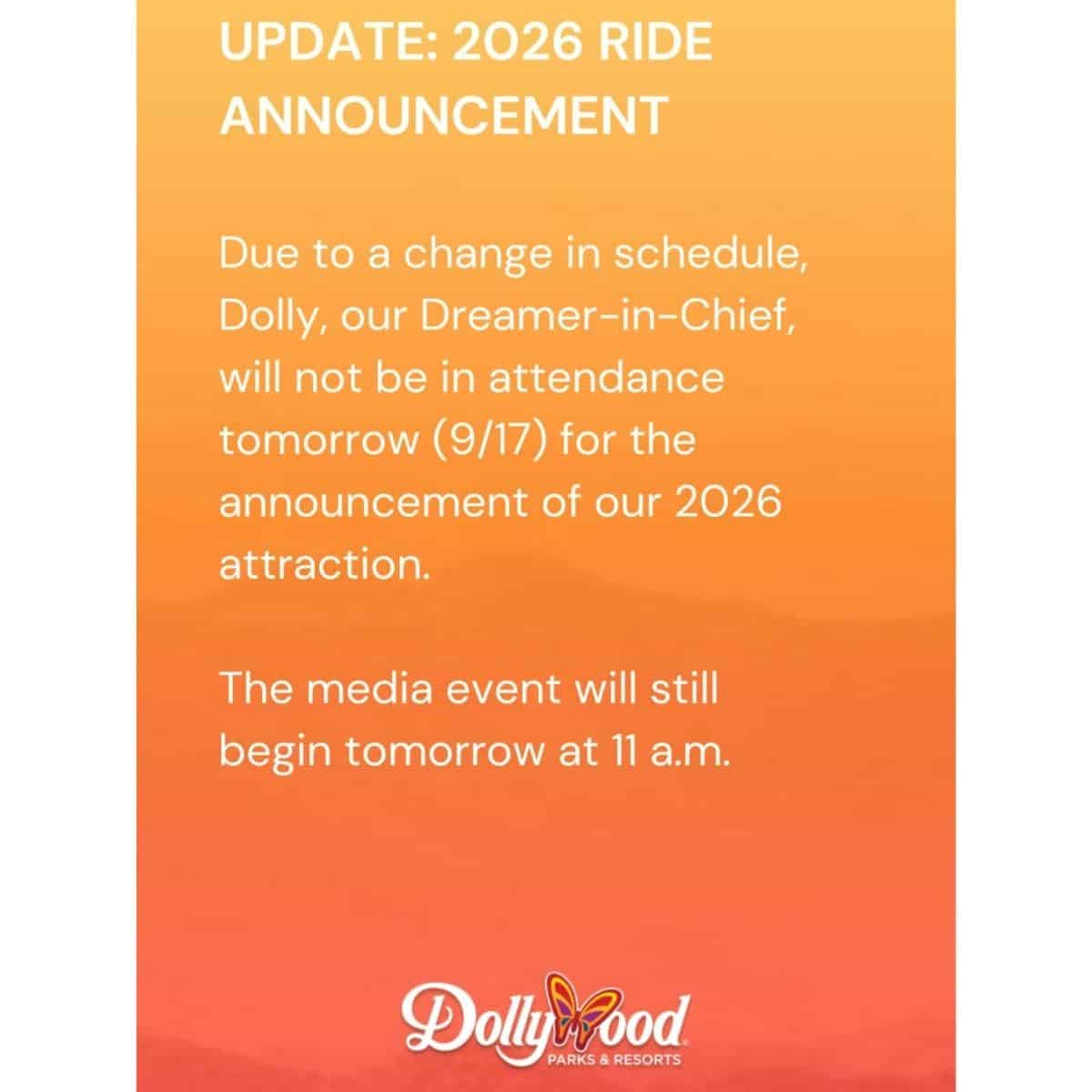 Orange graphic with white text states Dolly will not attend Dollywood’s 2026 ride announcement event on 9/17 due to a schedule change. The Dollywood Parks & Resorts logo appears at the bottom; the media event still begins at 11 a.m.